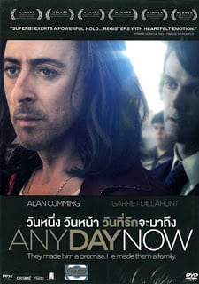 Any Day Now (2012) วันหนึ่ง วันหน้า วันที่รักจะมาถึง