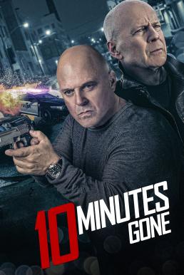 10 Minutes Gone (2019) 10 นาที ที่หายไป